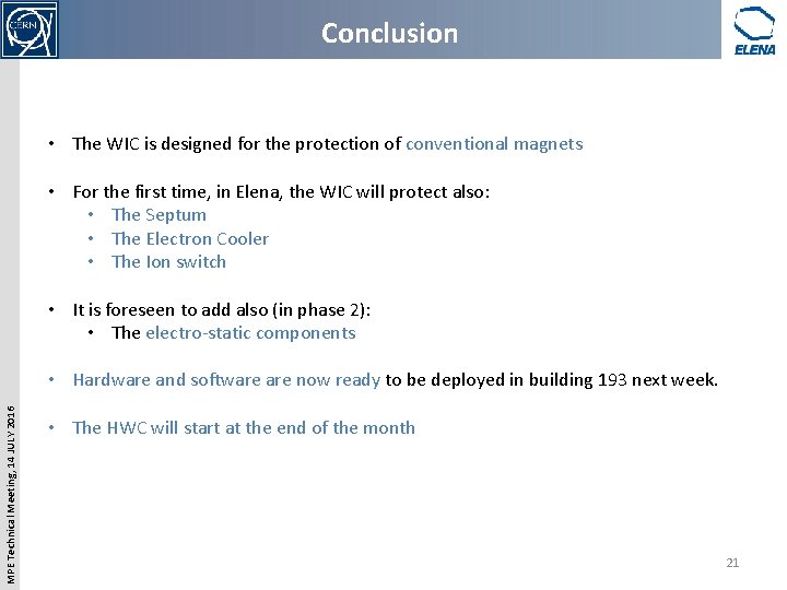 Conclusion • The WIC is designed for the protection of conventional magnets • For