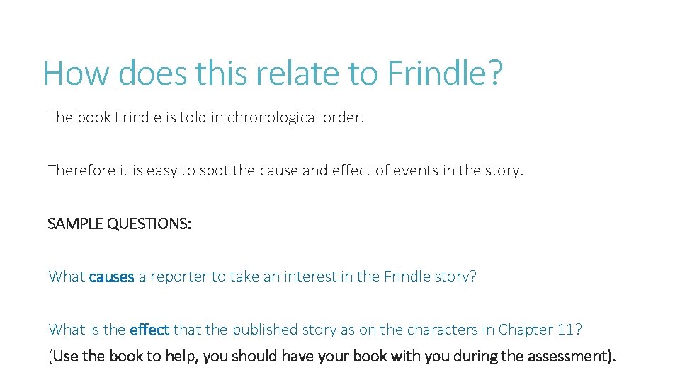 How does this relate to Frindle? The book Frindle is told in chronological order.