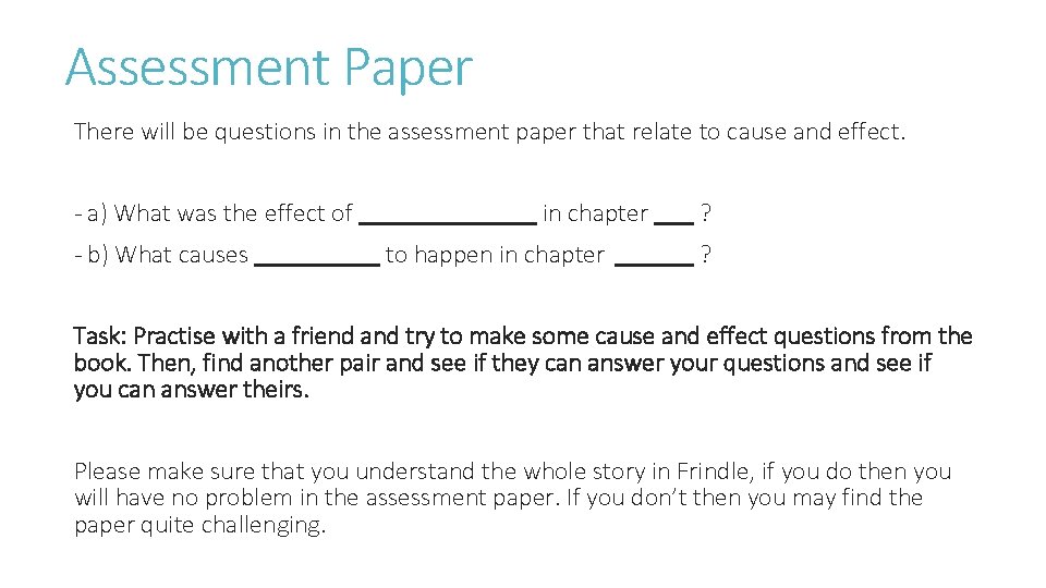 Assessment Paper There will be questions in the assessment paper that relate to cause