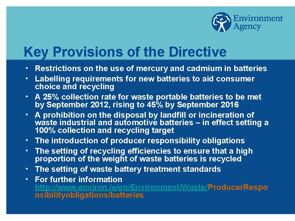 Key Provisions of the Directive h h h h Restrictions on the use of