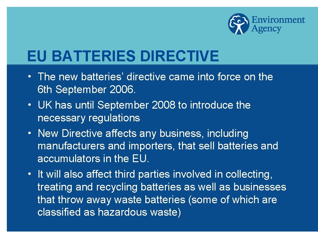 EU BATTERIES DIRECTIVE h h The new batteries’ directive came into force on the