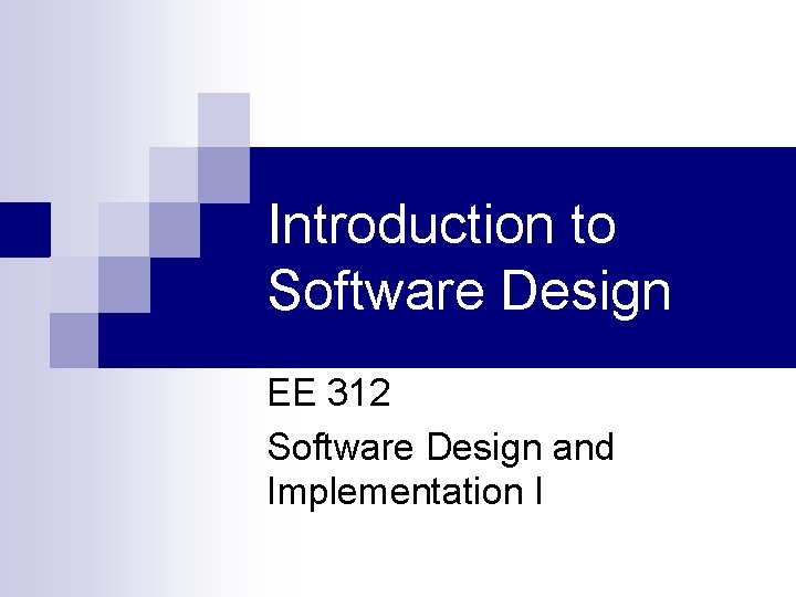 software design by example: a tool-based introduction... Introduction to Software Design EE 312 Software Design