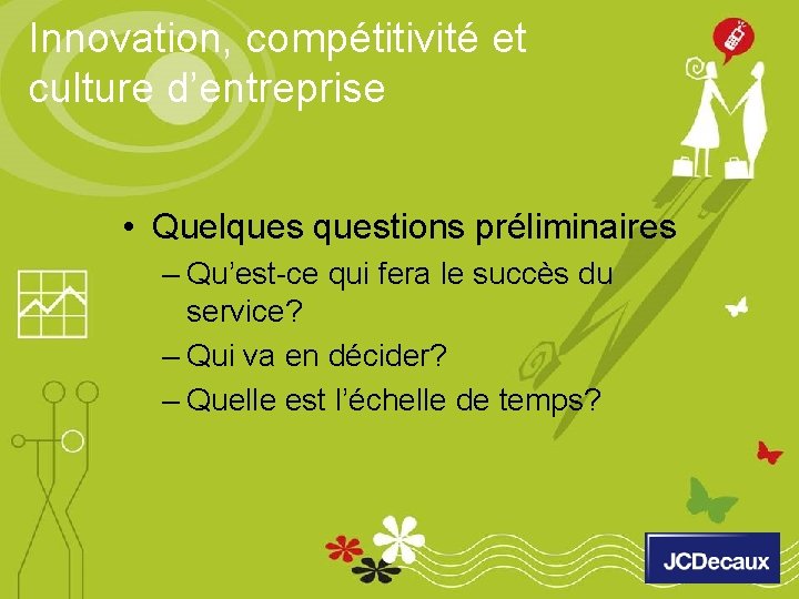 Innovation, compétitivité et culture d’entreprise • Quelquestions préliminaires – Qu’est-ce qui fera le succès