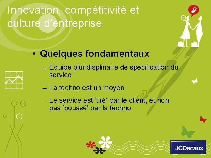 Innovation, compétitivité et culture d’entreprise • Quelques fondamentaux – Equipe pluridisplinaire de spécification du