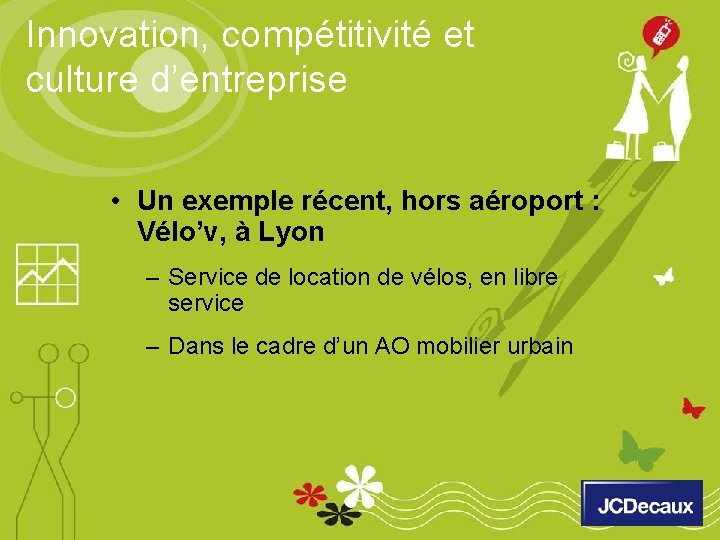 Innovation, compétitivité et culture d’entreprise • Un exemple récent, hors aéroport : Vélo’v, à