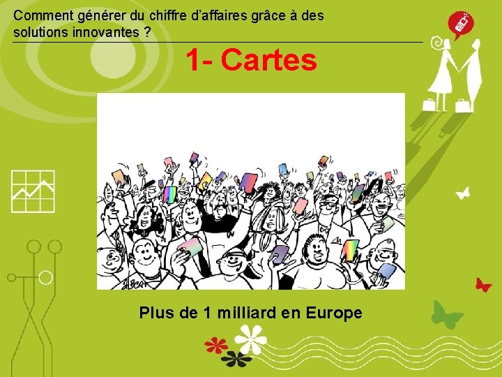 Comment générer du chiffre d’affaires grâce à des solutions innovantes ? 1 - Cartes