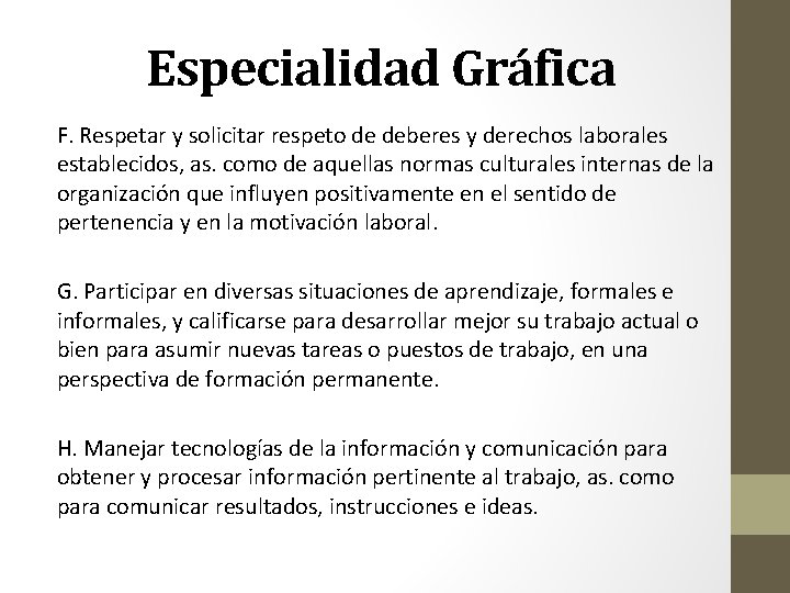 Especialidad Gráfica F. Respetar y solicitar respeto de deberes y derechos laborales establecidos, as.