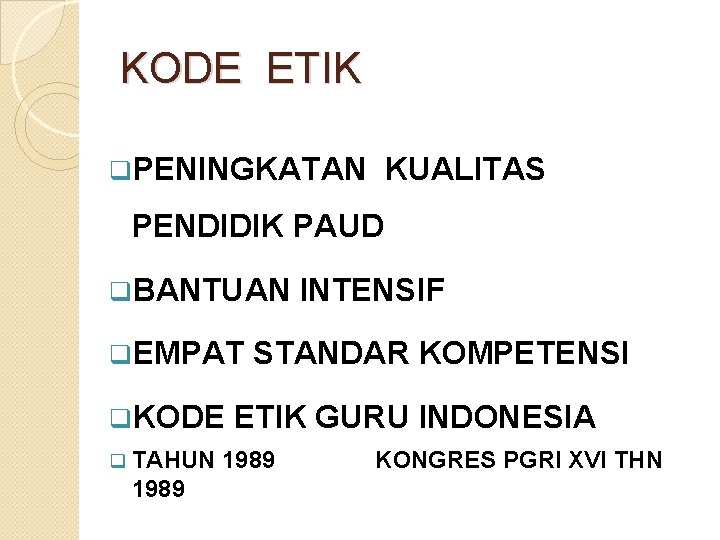 KODE ETIK q. PENINGKATAN KUALITAS PENDIDIK PAUD q. BANTUAN q. EMPAT q. KODE q