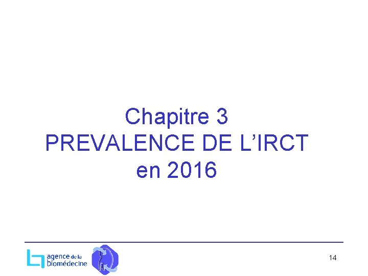 Chapitre 3 PREVALENCE DE L’IRCT en 2016 14 