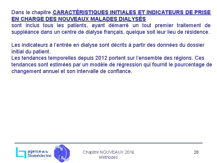 Dans le chapitre CARACTÉRISTIQUES INITIALES ET INDICATEURS DE PRISE EN CHARGE DES NOUVEAUX MALADES