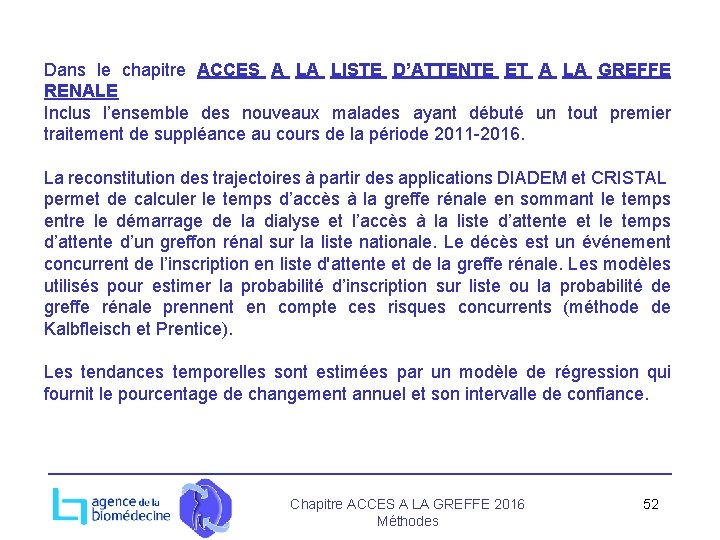 Dans le chapitre ACCES A LA LISTE D’ATTENTE ET A LA GREFFE RENALE Inclus