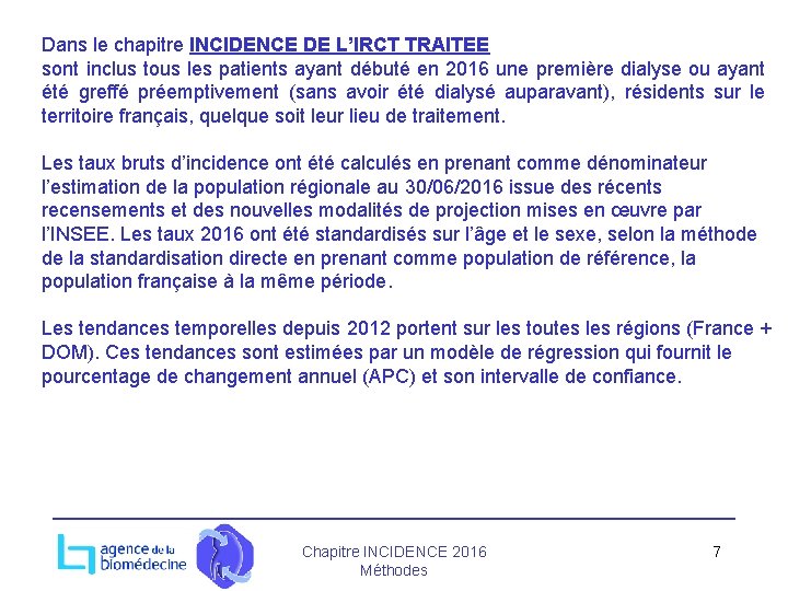 Dans le chapitre INCIDENCE DE L’IRCT TRAITEE sont inclus tous les patients ayant débuté