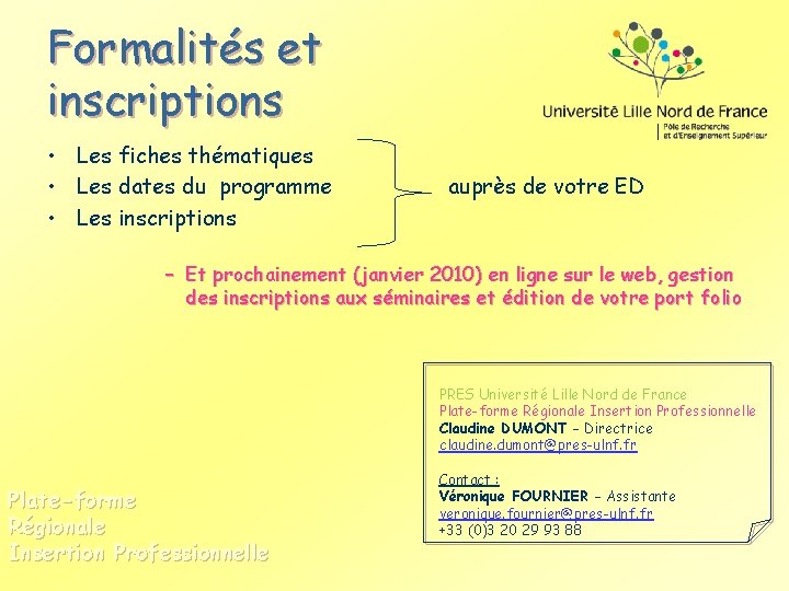 Formalités et inscriptions • Les fiches thématiques • Les dates du programme • Les