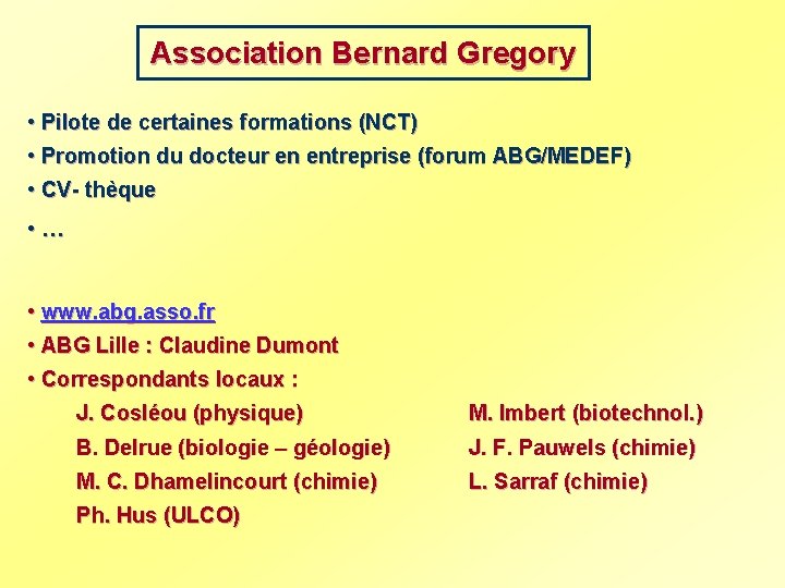 Association Bernard Gregory • Pilote de certaines formations (NCT) • Promotion du docteur en