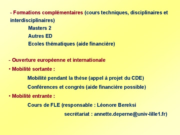 - Formations complémentaires (cours techniques, disciplinaires et interdisciplinaires) Masters 2 Autres ED Ecoles thématiques