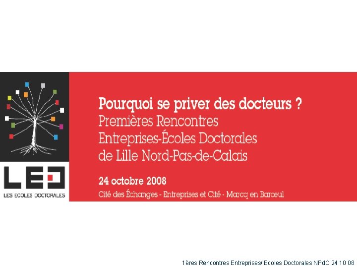 1ères Rencontres Entreprises/ Ecoles Doctorales NPd. C 24 10 08 