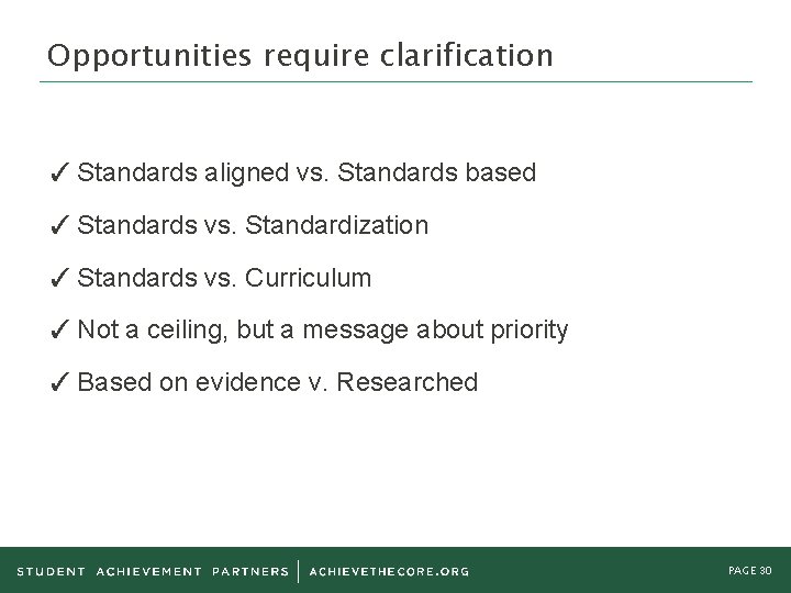 Opportunities require clarification ✓ Standards aligned vs. Standards based ✓ Standards vs. Standardization ✓ Opportunities require clarification ✓ Standards aligned vs. Standards based ✓ Standards vs. Standardization ✓