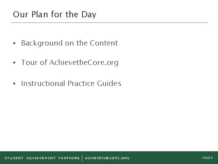 Our Plan for the Day • Background on the Content • Tour of Achievethe. Our Plan for the Day • Background on the Content • Tour of Achievethe.
