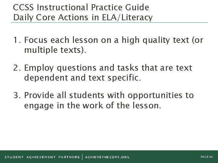 CCSS Instructional Practice Guide Daily Core Actions in ELA/Literacy 1. Focus each lesson on CCSS Instructional Practice Guide Daily Core Actions in ELA/Literacy 1. Focus each lesson on