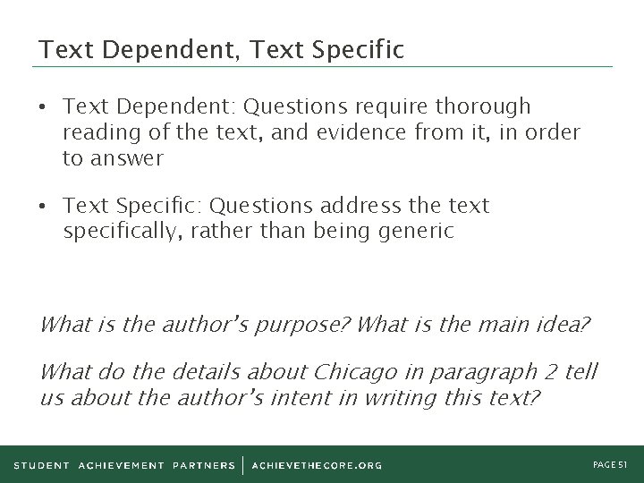 Text Dependent, Text Specific • Text Dependent: Questions require thorough reading of the text, Text Dependent, Text Specific • Text Dependent: Questions require thorough reading of the text,
