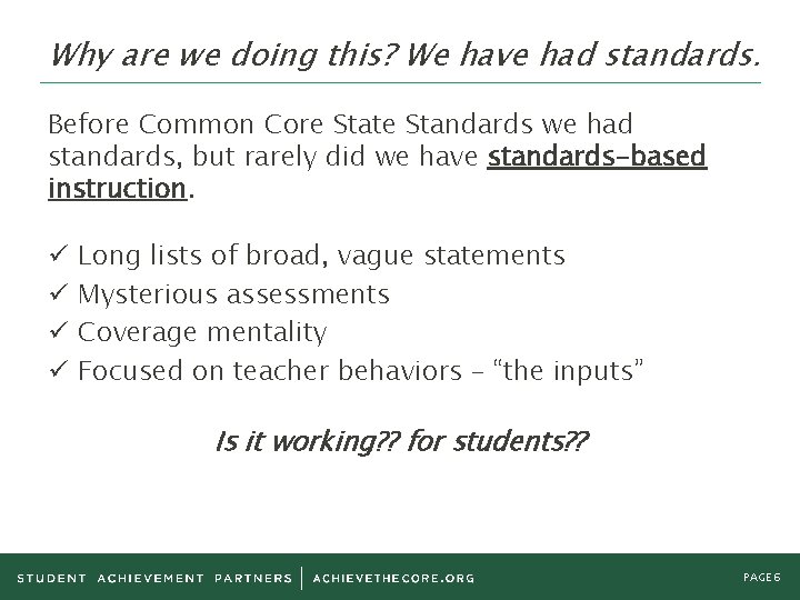 Why are we doing this? We have had standards. Before Common Core State Standards Why are we doing this? We have had standards. Before Common Core State Standards