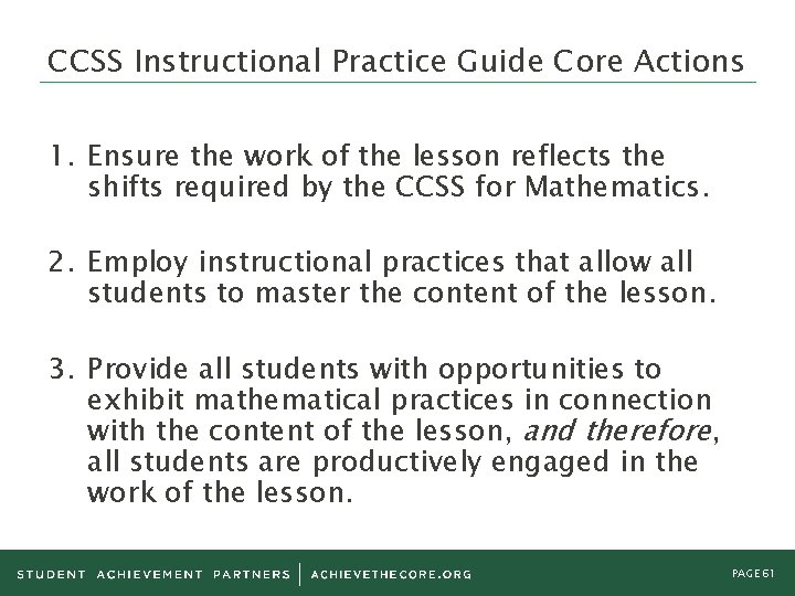 CCSS Instructional Practice Guide Core Actions 1. Ensure the work of the lesson reflects CCSS Instructional Practice Guide Core Actions 1. Ensure the work of the lesson reflects