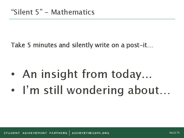 “Silent 5” - Mathematics Take 5 minutes and silently write on a post-it… • “Silent 5” - Mathematics Take 5 minutes and silently write on a post-it… •
