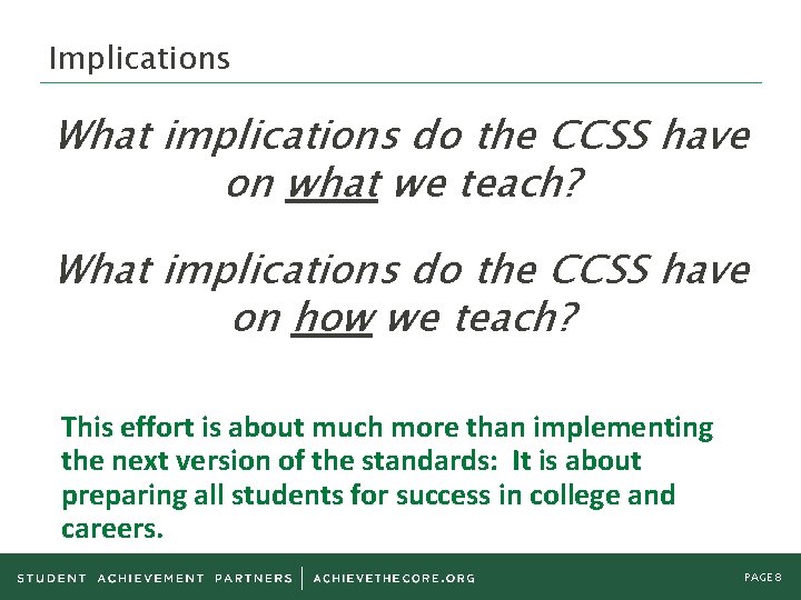 Implications What implications do the CCSS have on what we teach? What implications do Implications What implications do the CCSS have on what we teach? What implications do