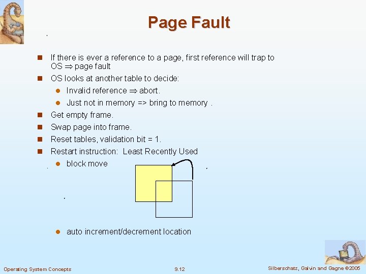 Page Fault n If there is ever a reference to a page, first reference