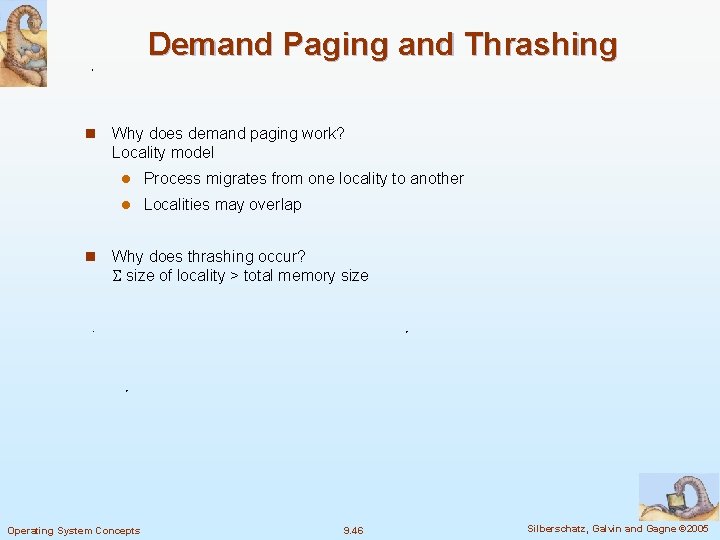 Demand Paging and Thrashing n n Why does demand paging work? Locality model l