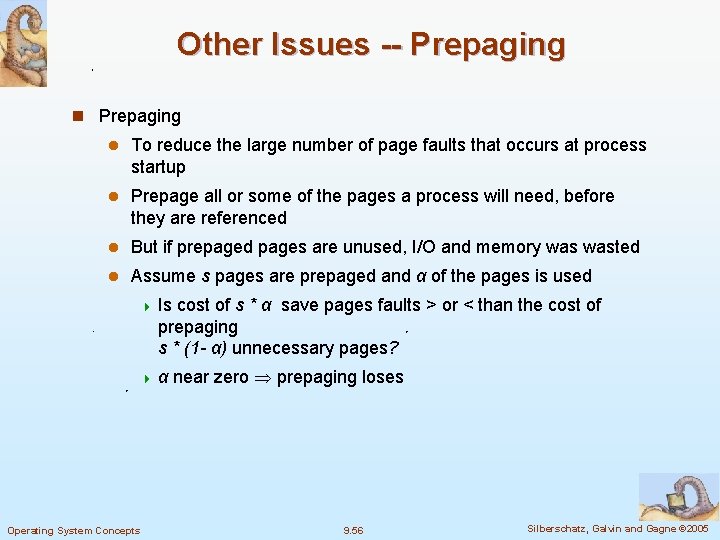 Other Issues -- Prepaging n Prepaging l To reduce the large number of page