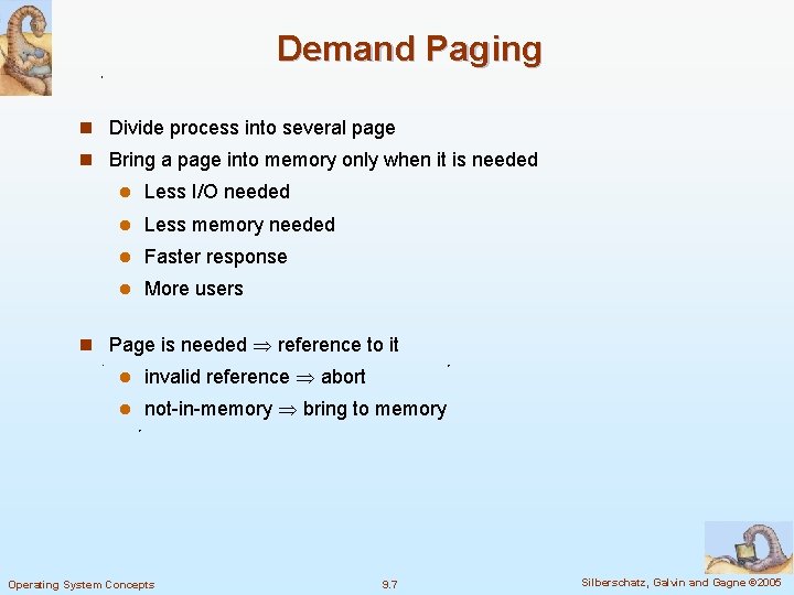 Demand Paging n Divide process into several page n Bring a page into memory