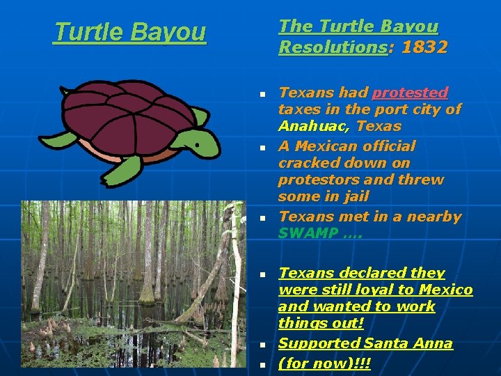 The Turtle Bayou Resolutions: 1832 Turtle Bayou n n n Texans had protested taxes