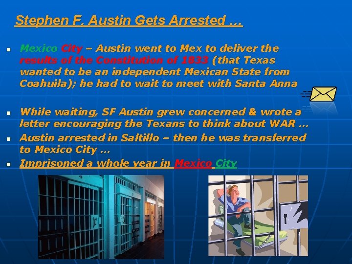 Stephen F. Austin Gets Arrested … n n Mexico City – Austin went to