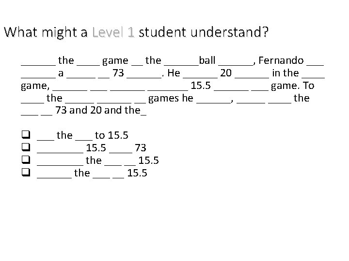 What might a Level 1 student understand? ______ the ____ game __ the ______ball