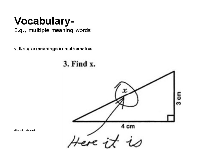 Vocabulary. E. g. , multiple meaning words v�Unique meanings in mathematics Gisela Ernst-Slavit 