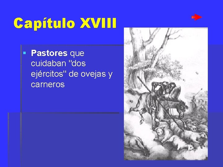 Capítulo XVIII § Pastores que cuidaban "dos ejércitos" de ovejas y carneros 