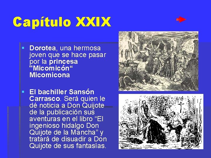 Capítulo XXIX § Dorotea, una hermosa joven que se hace pasar por la princesa