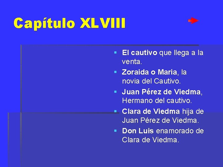 Capítulo XLVIII § El cautivo que llega a la venta. § Zoraida o Maria,