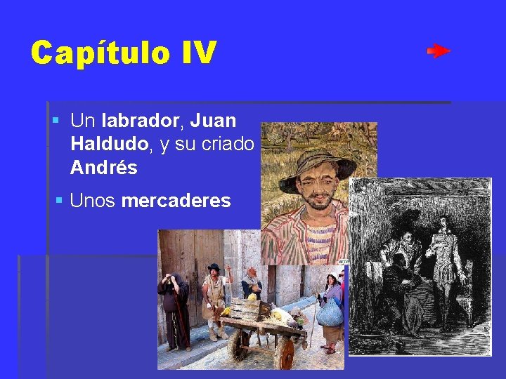 Capítulo IV § Un labrador, Juan Haldudo, y su criado Andrés § Unos mercaderes