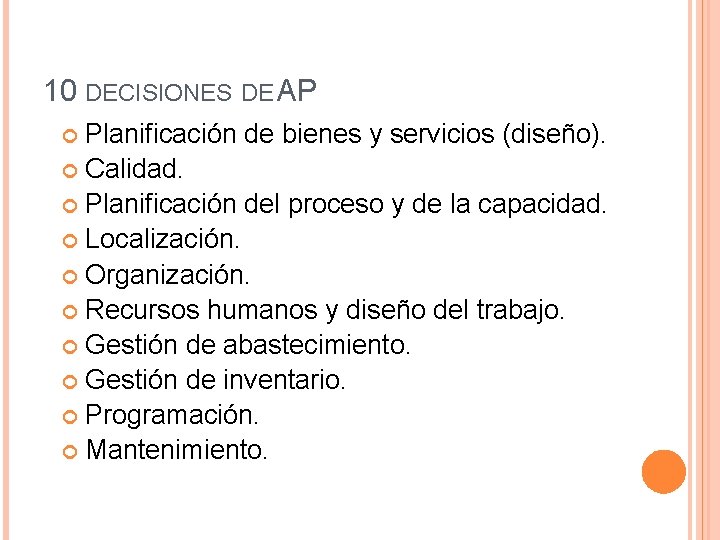 10 DECISIONES DE AP Planificación de bienes y servicios (diseño). Calidad. Planificación del proceso