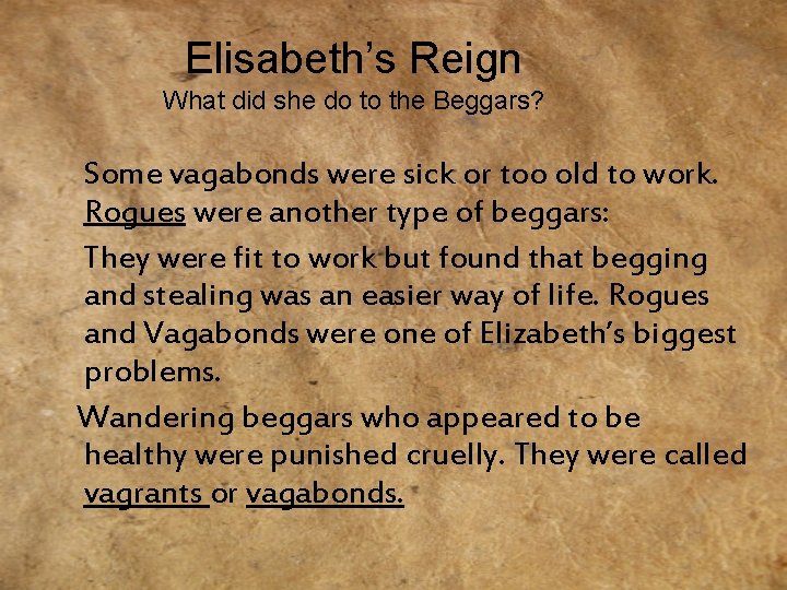 Elisabeth’s Reign What did she do to the Beggars? Some vagabonds were sick or