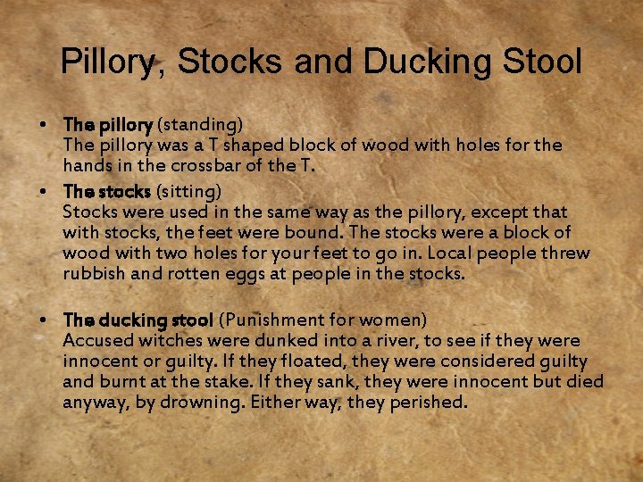 Pillory, Stocks and Ducking Stool • The pillory (standing) The pillory was a T