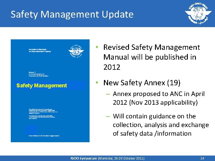 Safety Management Update 19 Safety Management • Revised Safety Management Manual will be published