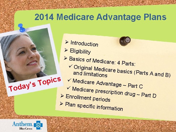 2014 Medicare Advantage Plans s ’ y a Tod Ø Introduction Ø Eligibility Ø