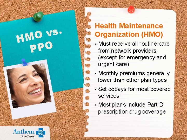 . s v O M H PPO Health Maintenance Organization (HMO) • Must receive