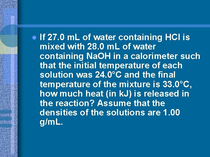 l If 27. 0 m. L of water containing HCl is mixed with 28.