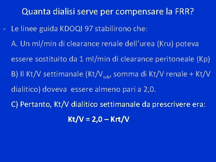 Quanta dialisi serve per compensare la FRR? - Le linee guida KDOQI 97 stabilirono