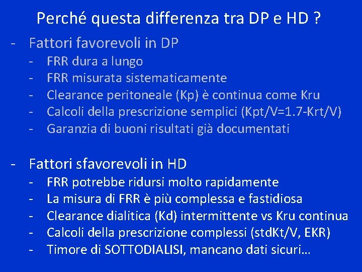 Perché questa differenza tra DP e HD ? - Fattori favorevoli in DP -