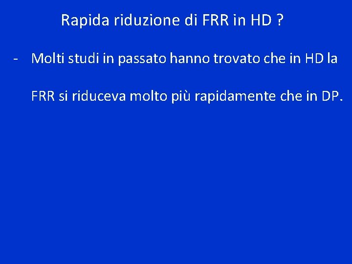 Rapida riduzione di FRR in HD ? - Molti studi in passato hanno trovato